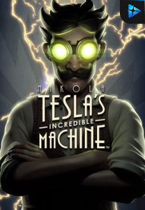 Nikola Tesla’s Incredible Machine